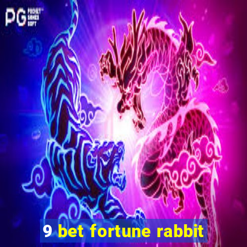 9 bet fortune rabbit